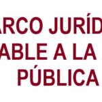 MARCO JURÍDICO GENERAL APLICABLE A LA ADMISTRACIÓN PÚBLICA ESTATAL